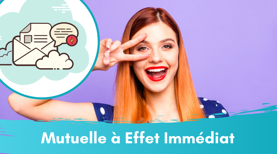 mutuelle avec effet immédiat disponible