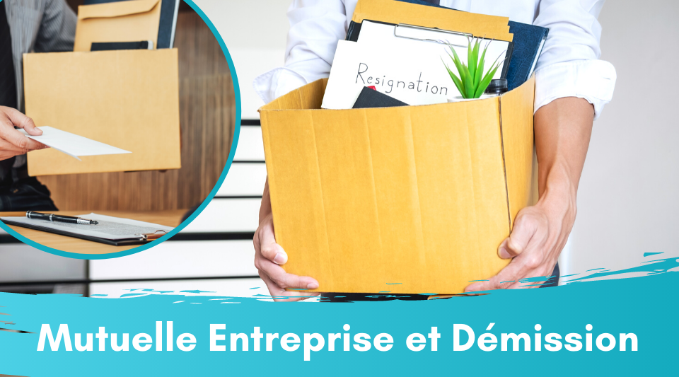 Que faire de sa mutuelle d'entreprise lors d'une démission